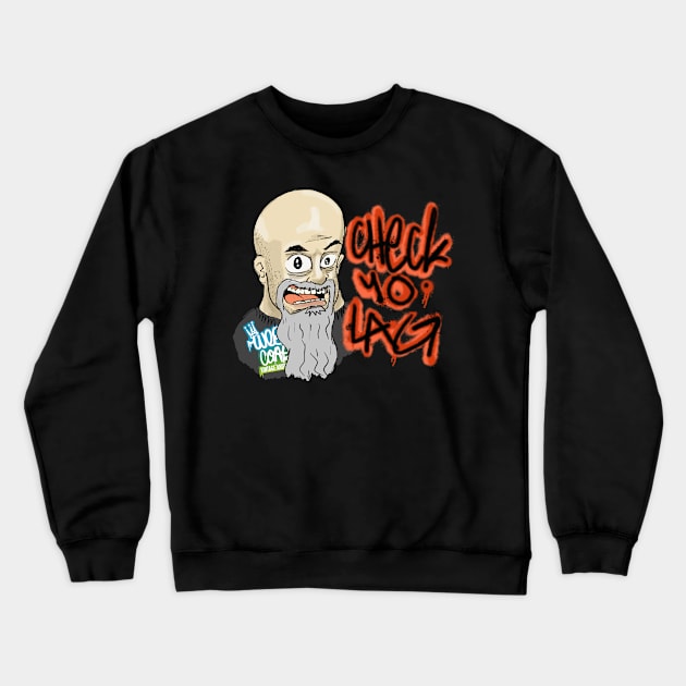 Check Yo Lag Crewneck Sweatshirt by West Coast Vintage & Modern